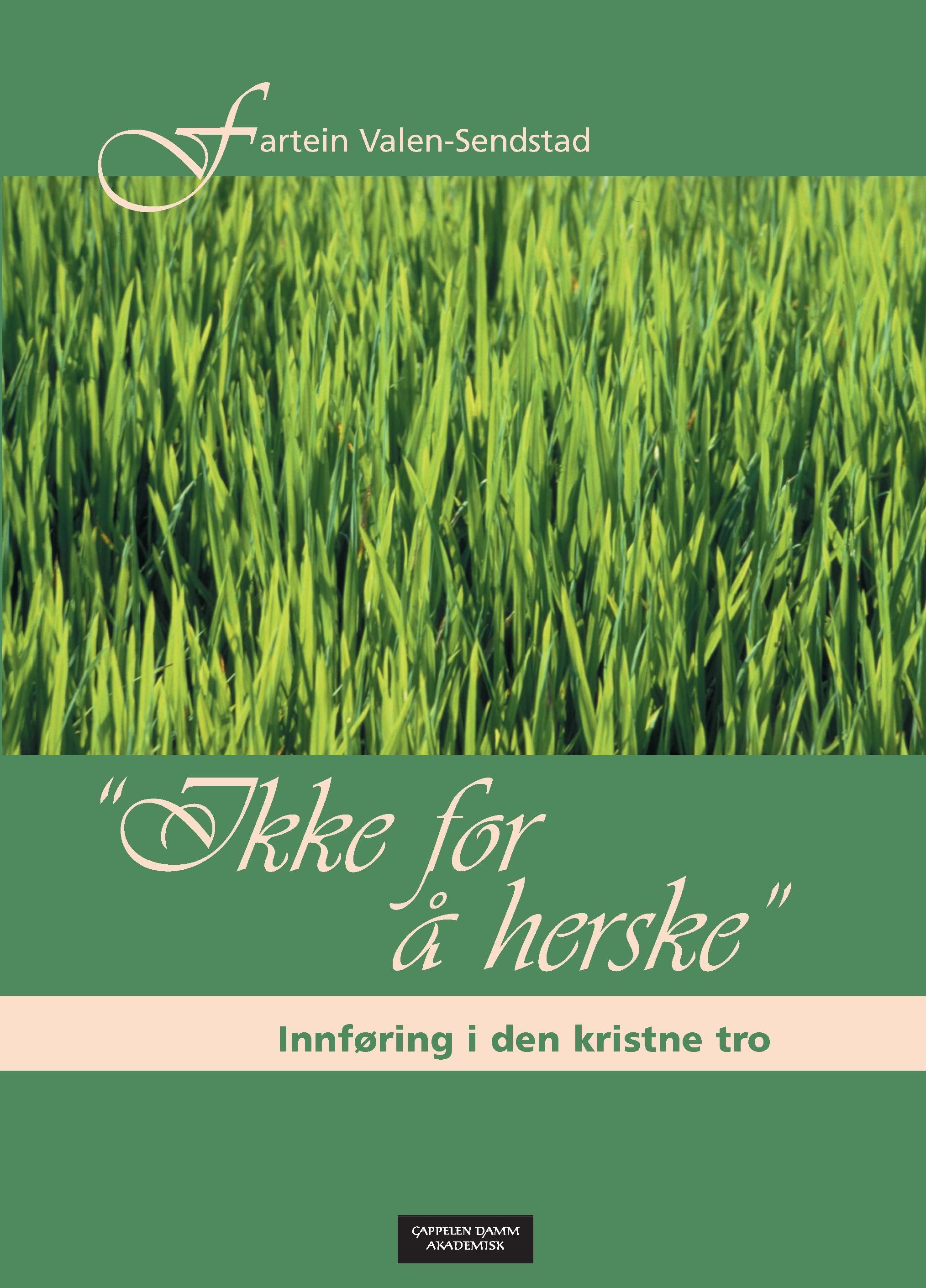 "Ikke for å herske" : innføring i den kristne tro