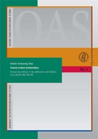 Human-animal relationships : mutual becomings in Scandinavian and Sicilian households 900-500 BC.