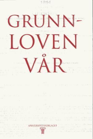 Grunnloven vår : 1814 til 1993