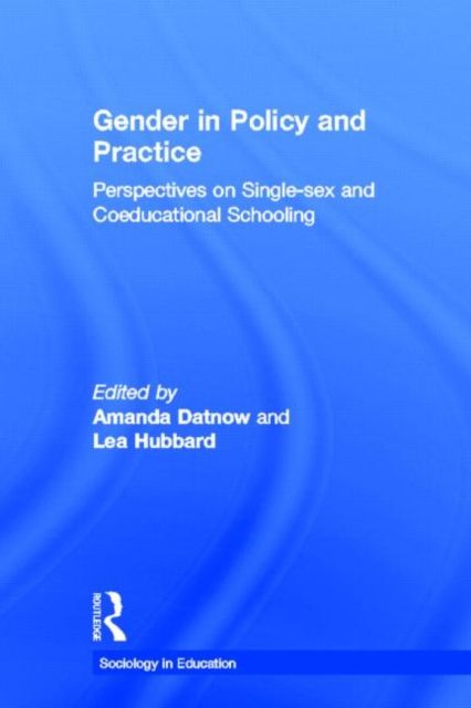 Gender in Policy and Practice : Perspectives on Single Sex and Coeducational Schooling