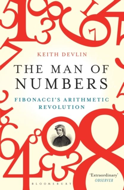 The Man of Numbers : Fibonacci's Arithmetic Revolution