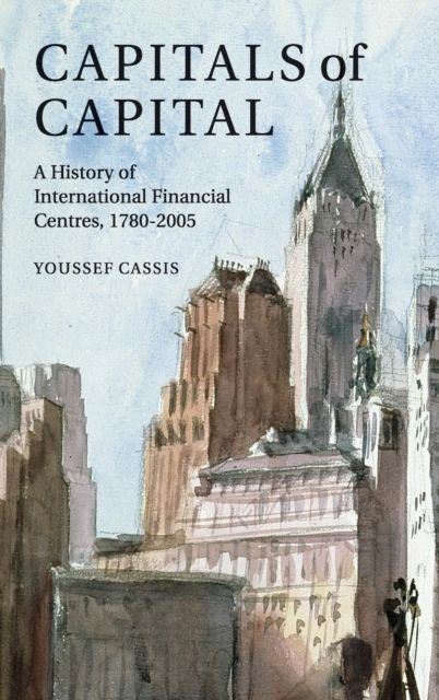 Forsidebilde av Capitals of Capital : A History of International Financial Centres 1780–2005