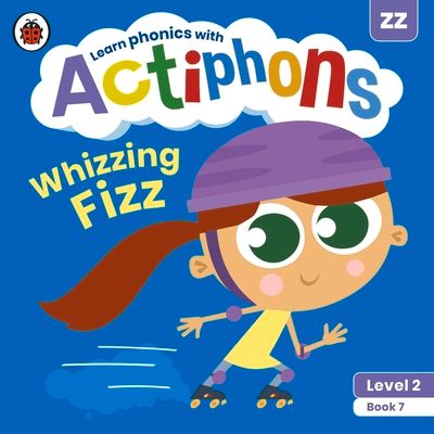 Actiphons Level 2 Book 7 Whizzing Fizz : Learn phonics and get active with Actiphons!