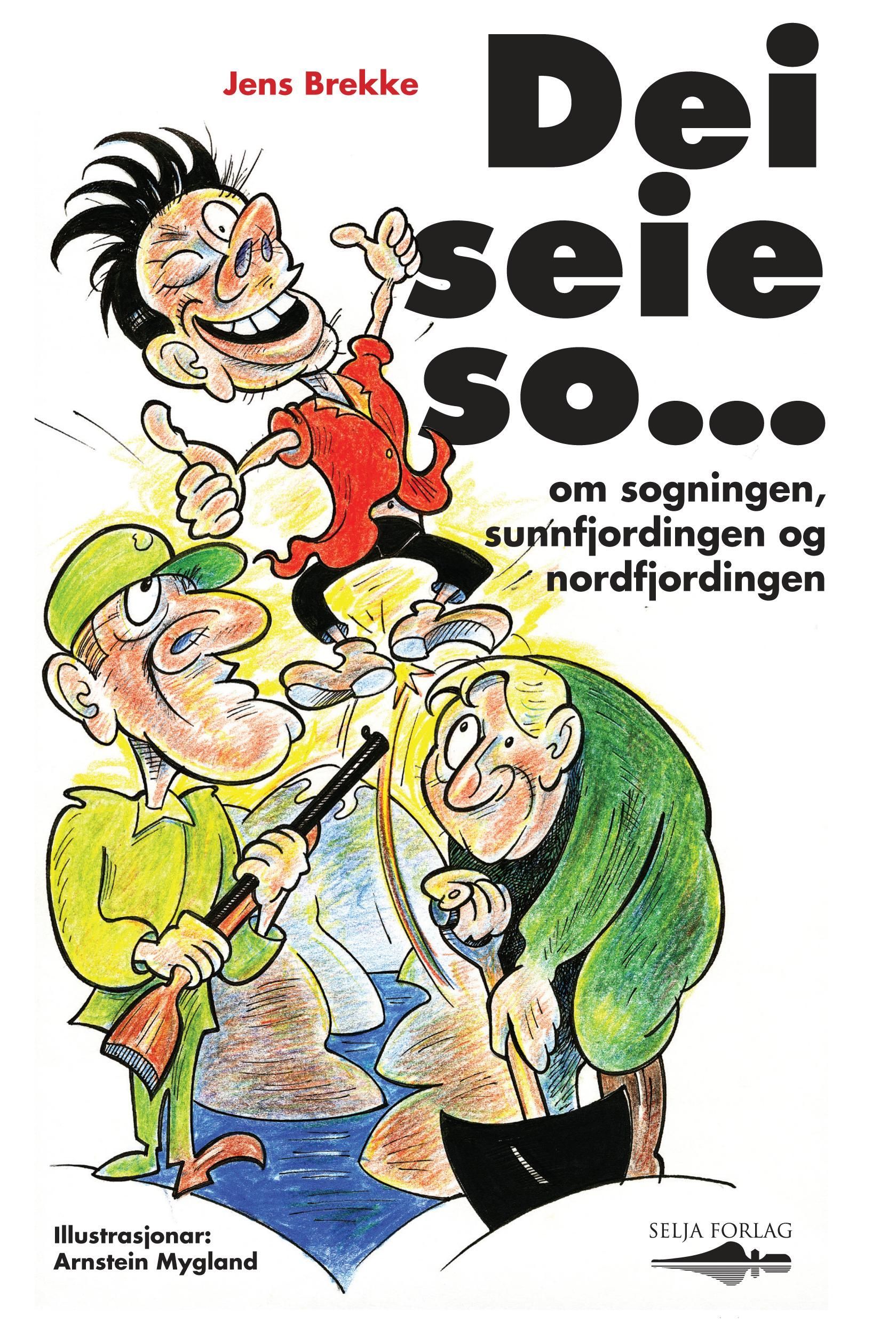 Dei seie so ... : om sogningen, sunnfjordingen og nordfjordingen