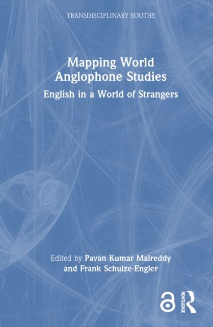Mapping World Anglophone Studies : English in a World of Strangers