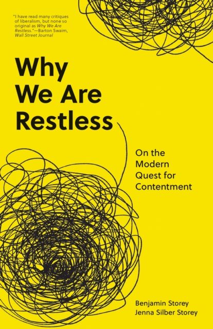Why We Are Restless : On the Modern Quest for Contentment