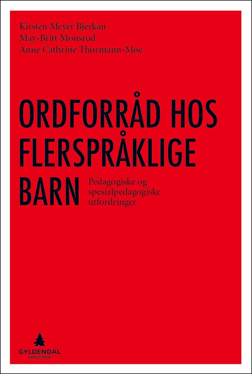 Ordforråd hos flerspråklige barn : pedagogiske og spesialpedagogiske utfordringer