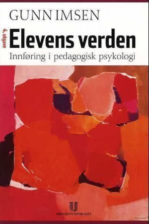Elevens verden : innføring i pedagogisk psykologi