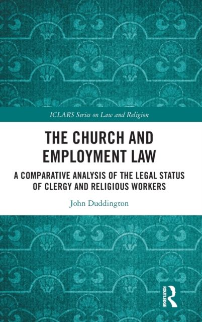 The Church and Employment Law : A Comparative Analysis of The Legal Status of Clergy and Religious Workers