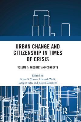 Urban Change and Citizenship in Times of Crisis : Volume 1: Theories and Concepts