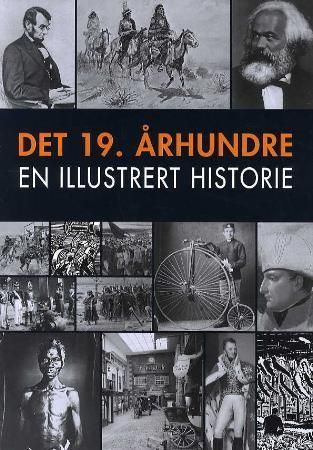Det 19. århundre : en illustrert historie