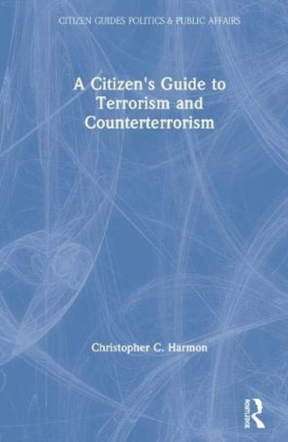 A Citizen's Guide to Terrorism and Counterterrorism