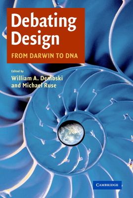 Debating Design : From Darwin to DNA