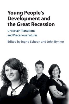 Young People's Development and the Great Recession : Uncertain Transitions and Precarious Futures