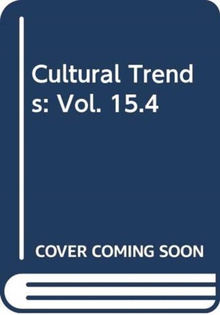 Cultural Trends : Vol. 15.4