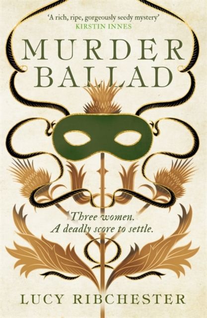 Murder Ballad : A gripping mystery of desire, betrayal and secrets set in the musical world of 18th century Edinburgh