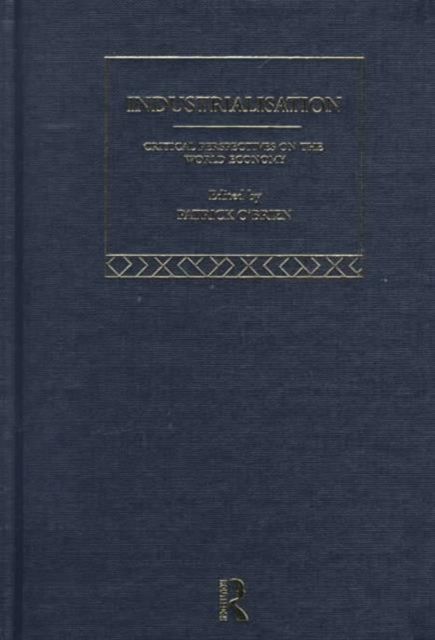 Industrialization : Critical Perspectives on the World Economy