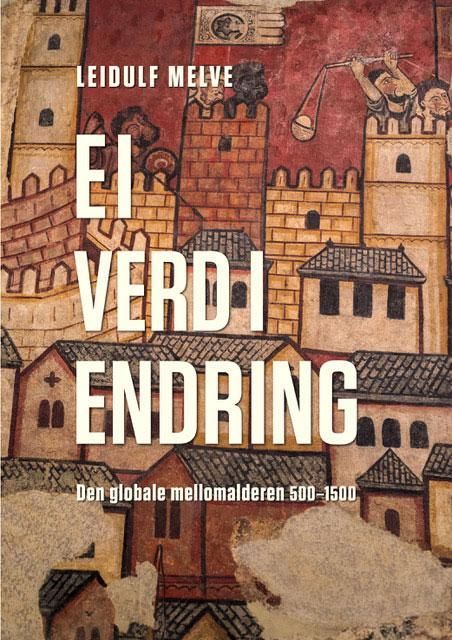 Ei verd i endring : den globale mellomalderen 500-1500