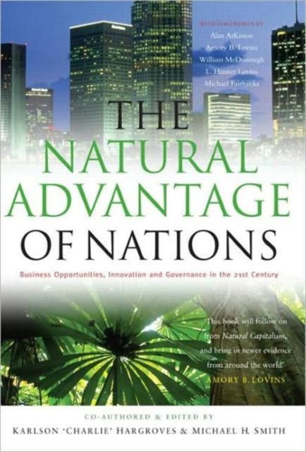 The Natural Advantage of Nations : Business Opportunities, Innovations and Governance in the 21st Century