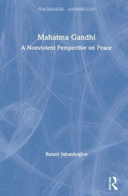 Mahatma Gandhi : A Nonviolent Perspective on Peace