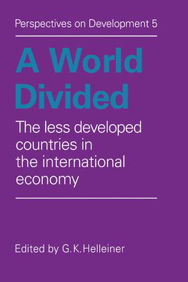 A World Divided : The Less Developed Countries in the International Economy