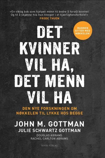 Det kvinner vil ha, det menn vil ha : den nye forskningen om nøkkelen til lykke hos begge