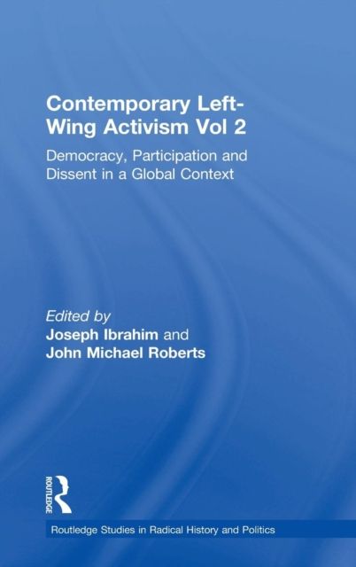 Contemporary Left-Wing Activism Vol 2 : Democracy, Participation and Dissent in a Global Context