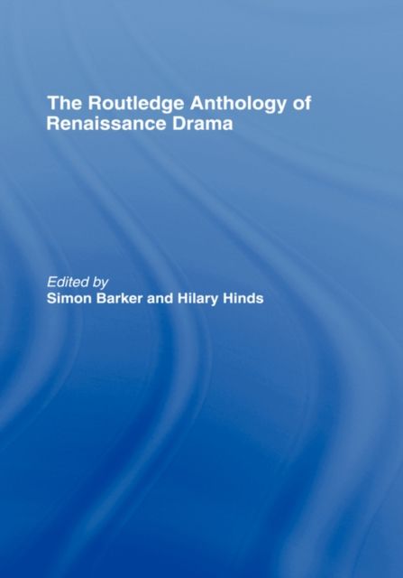 The Routledge Anthology of Renaissance Drama