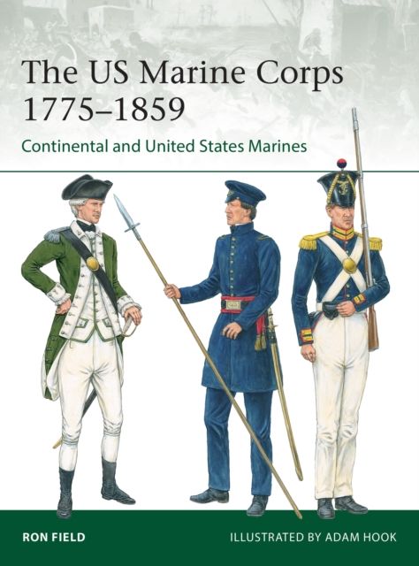 The US Marine Corps 1775–1859 : Continental and United States Marines