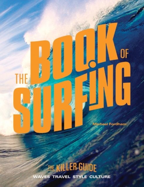 Forsidebilde av The Book of Surfing : The Killer Guide