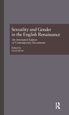 Sexuality and Gender in the English Renaissance : An Annotated Edition of Contemporary Documents