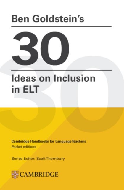 Ben Goldstein's 30 Ideas on Inclusion : Cambridge Handbooks for Language Teachers Pocket Editions