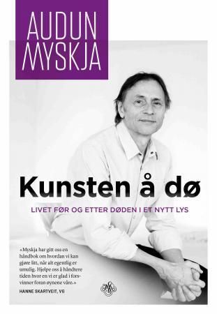 Kunsten å dø : livet før og etter døden i et nytt lys