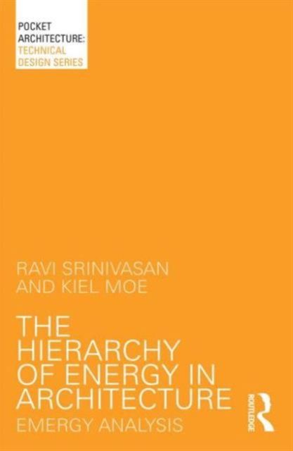 The Hierarchy of Energy in Architecture : Emergy Analysis
