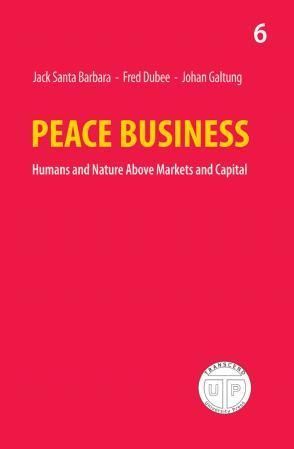 Peace business : people and nature above markets and capital