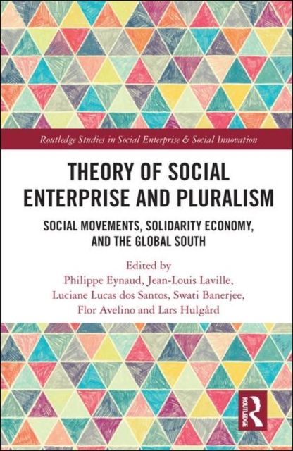 Theory of Social Enterprise and Pluralism : Social Movements, Solidarity Economy, and Global South