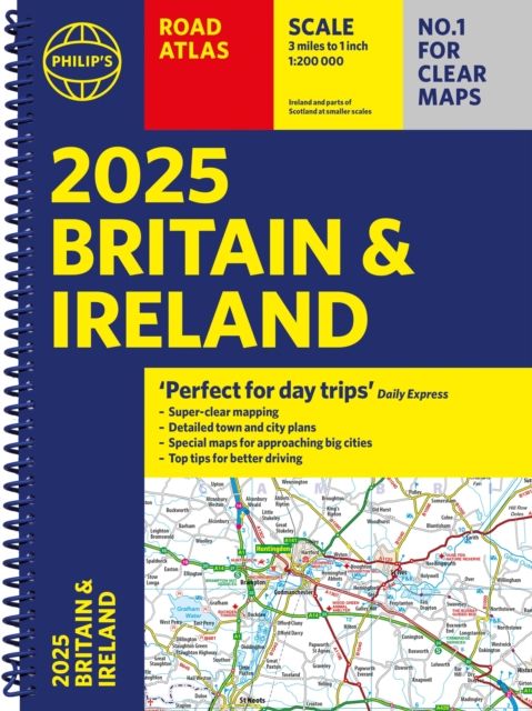 2025 Philip's Road Atlas Britain and Ireland : (A4 Spiral Binding)