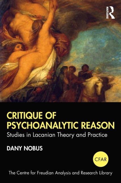 Critique of Psychoanalytic Reason : Studies in Lacanian Theory and Practice
