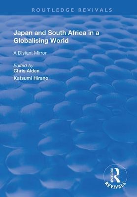Japan and South Africa in a Globalising World : A Distant Mirror