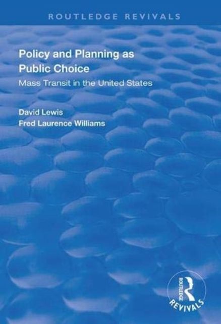 Policy and Planning as Public Choice : Mass Transit in the United States