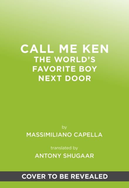Call Me Ken : A Celebration of Barbie’s Best Friend