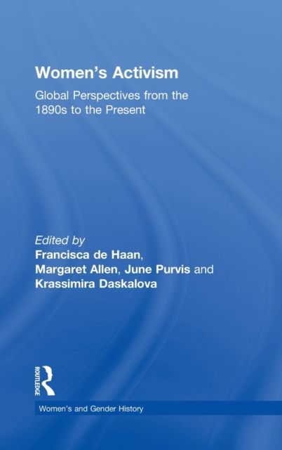 Women's Activism : Global Perspectives from the 1890s to the Present