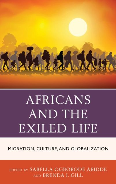 Africans and the Exiled Life : Migration, Culture, and Globalization