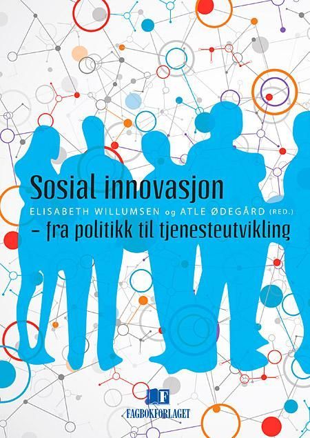 Sosial innovasjon : fra politikk til tjenesteutvikling