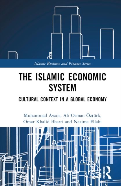 The Islamic Economic System : Cultural Context in a Global Economy