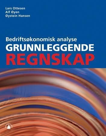 Grunnleggende regnskap : bedriftsøkonomisk analyse