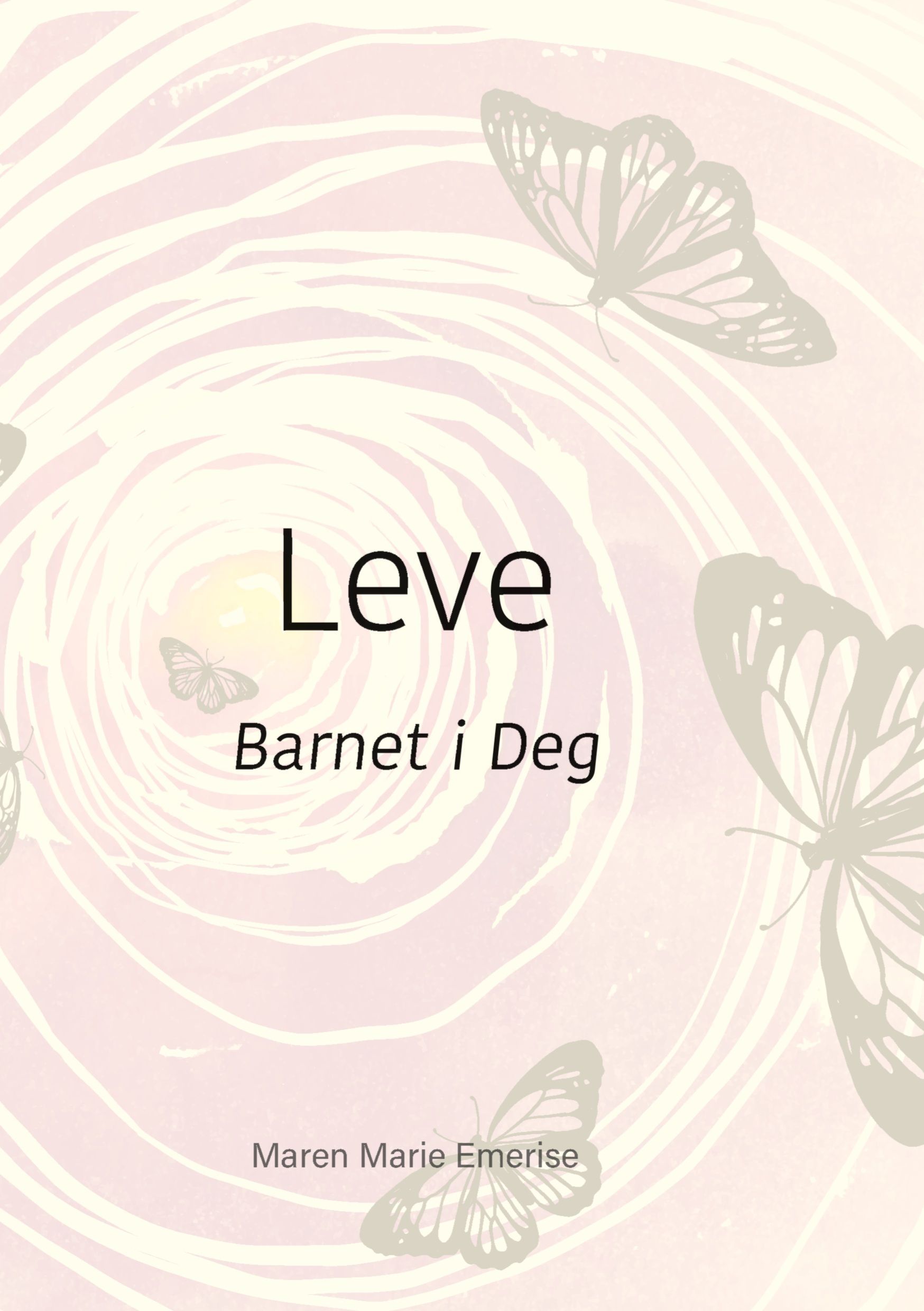 Leve : barnet i deg