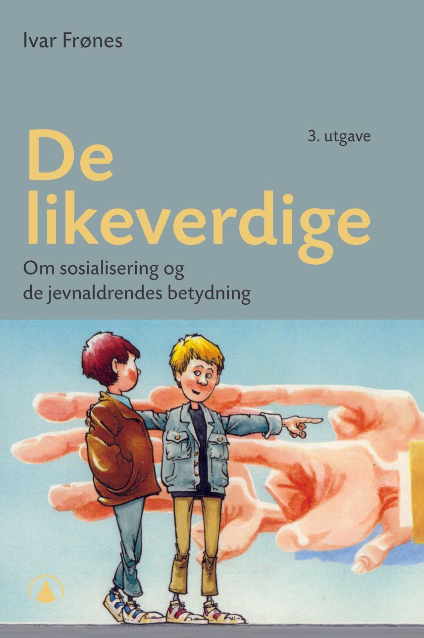 De likeverdige : om sosialisering og de jevnaldrendes betydning