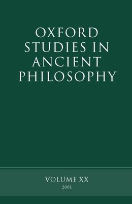 Oxford Studies in Ancient Philosophy : Volume XX Summer 2001