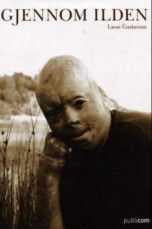 Gjennom ilden : en bok om Lasse Gustavson